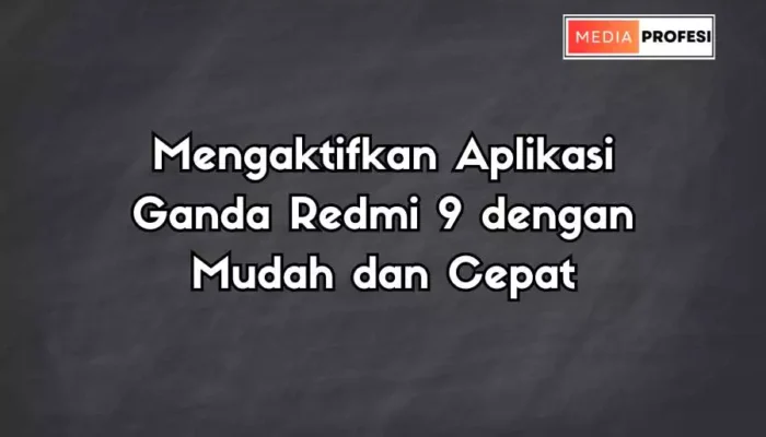 Mengaktifkan Aplikasi Ganda Redmi 9