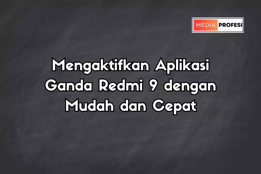 Mengaktifkan Aplikasi Ganda Redmi 9