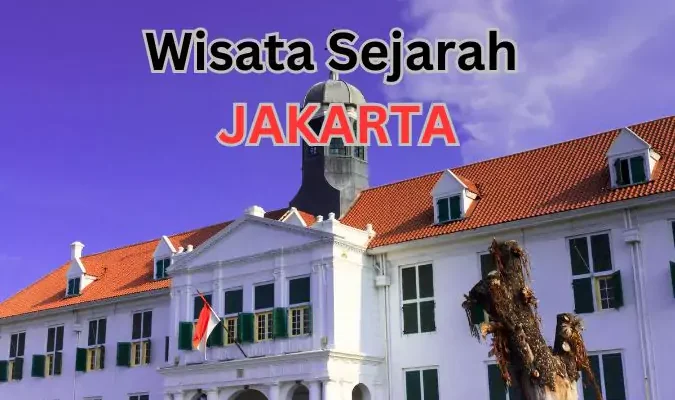 Wisata Sejarah di Jakarta