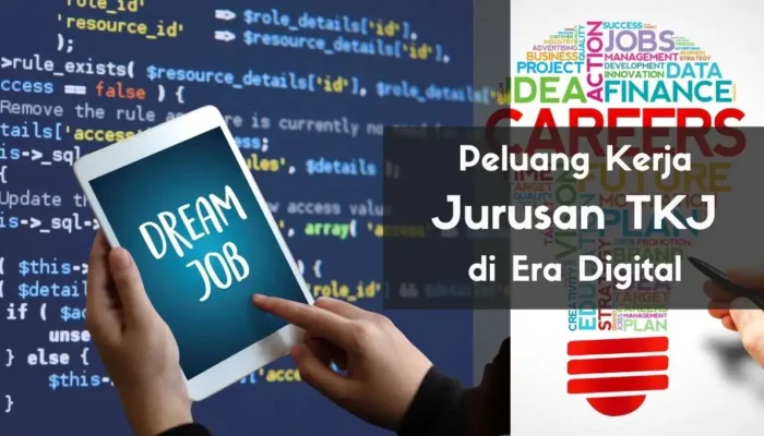 8 Prospek dan Peluang Kerja TKJ di Era Digital Saat Ini? Peluang Kerja TKJ di Era Digital