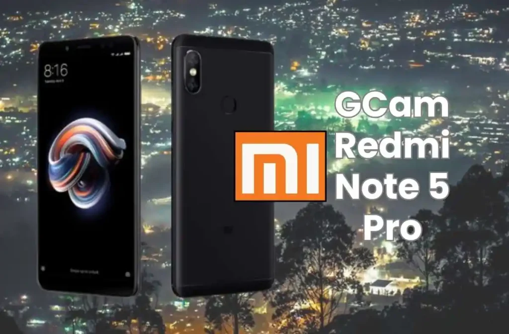 GCam Redmi Note 5 Pro: Tingkatkan Kualitas Fotomu GCam Redmi Note 5 Pro: Tingkatkan Kualitas Fotomu
