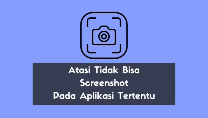 Screenshot pada Aplikasi yang Mencegah Screenshot