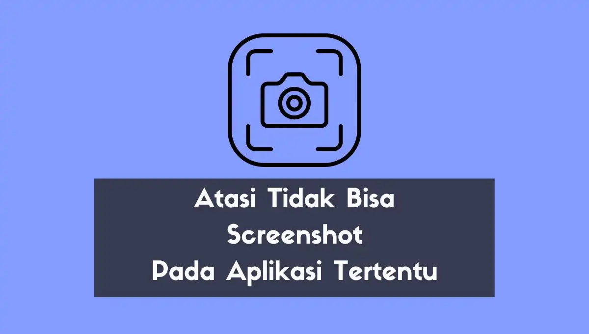 Screenshot pada Aplikasi yang Mencegah Screenshot
