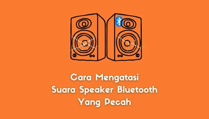 Suara Speaker Bluetooth Yang Pecah