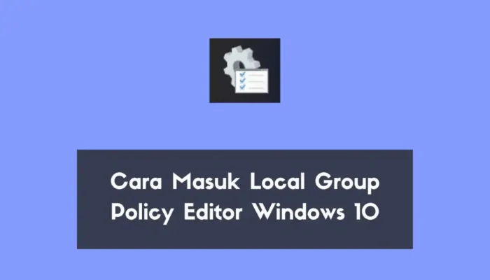 cara masuk Local Group Policy Editor Windows 10