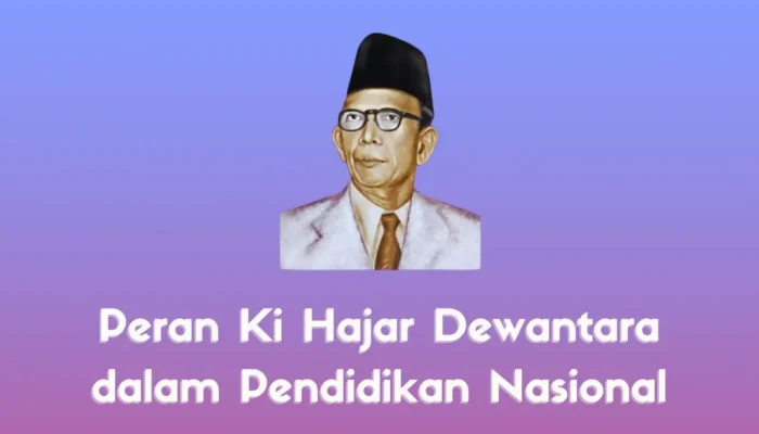 Peran Ki Hajar Dewantara dalam Pendidikan Nasional peran ki hajar dewantara dalam pendidikan