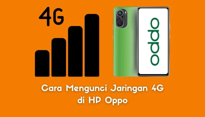 Cara Mengunci Jaringan 4G di HP Oppo