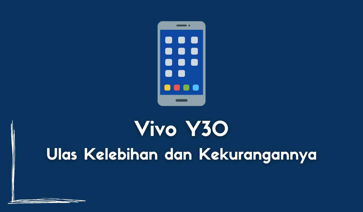 vivo y30 kelebihan dan kekurangan