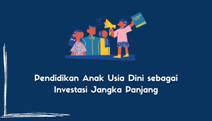 Mencetak Generasi Berpotensi: Pendidikan Anak Usia Dini sebagai Investasi Jangka Panjang pendidikan anak usia dini