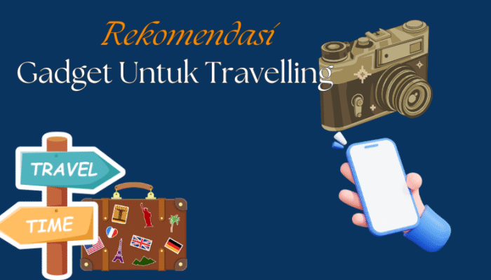 gambar gadget untuk travelling, smartphone, drone, camera